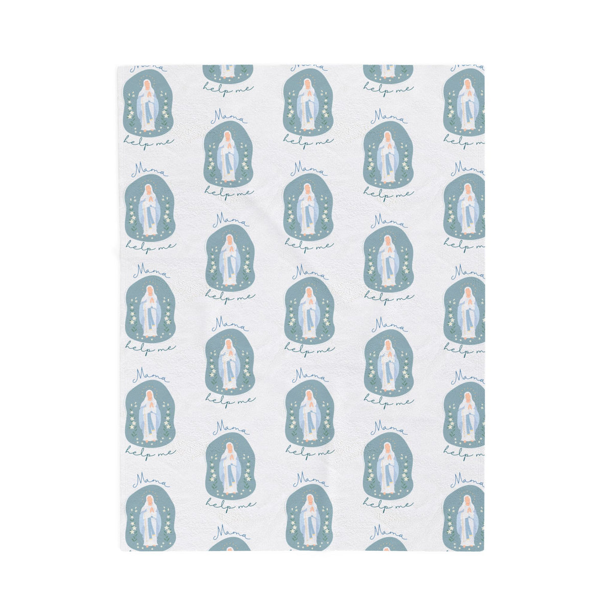 Mama Help Me - Virgin Mary White Blanket