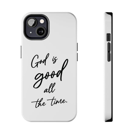 God is Good All the Time:  Modern Christian Phone Case