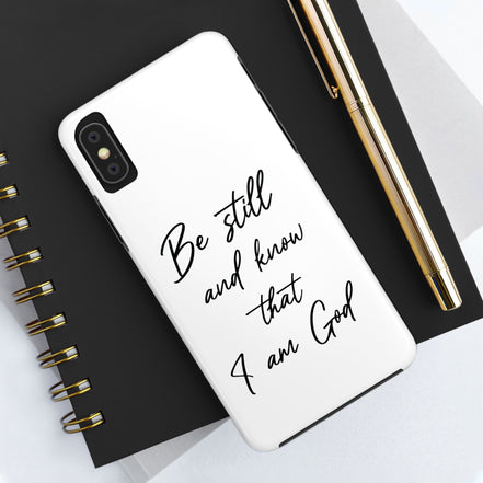 Be Still and Know That I am God | Psalm 46:10  TOUGH Protective iPhone Case
