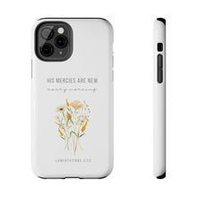 Load image into Gallery viewer, His Mercies are New Every Morning - TOUGH 2-Layer Phone Case
