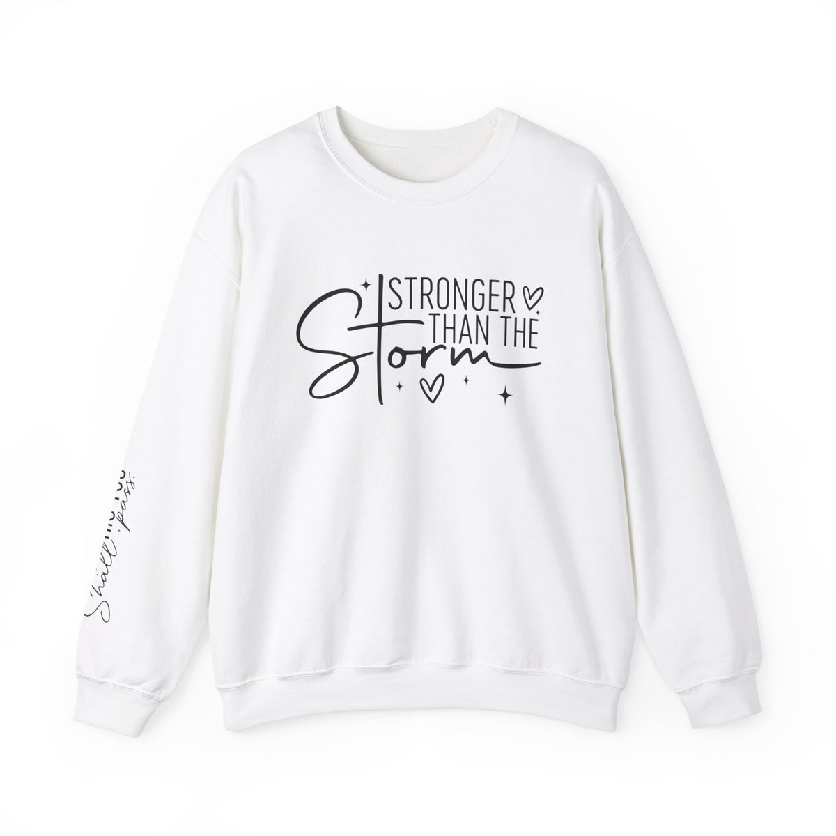 Stronger Than the Storm + This Too Shall Pass: Sweatshirt
