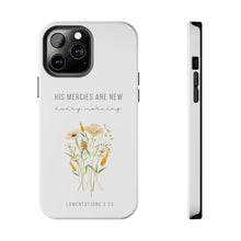 Load image into Gallery viewer, His Mercies are New Every Morning - TOUGH 2-Layer Phone Case
