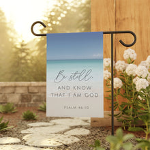 Load image into Gallery viewer, Be Still and Know That I am God: Ocean Beach Theme Garden Flag
