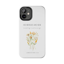 Load image into Gallery viewer, His Mercies are New Every Morning - TOUGH 2-Layer Phone Case
