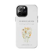 Load image into Gallery viewer, His Mercies are New Every Morning - TOUGH 2-Layer Phone Case
