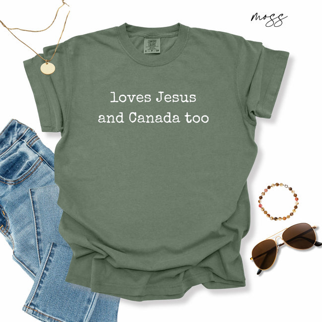 Loves Jesus and Canada Too:  Comfort Colors® Shirt