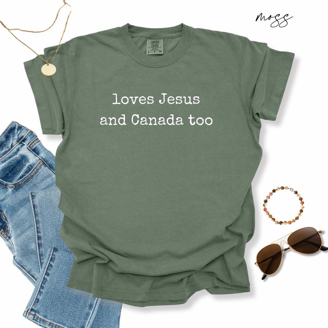 Loves Jesus and Canada Too:  Comfort Colors® Shirt