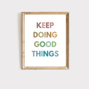 Keep Doing Good Things - Printable Wall Art