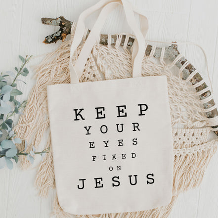 Keep Your Eyes Fixed on Jesus Tote Bag