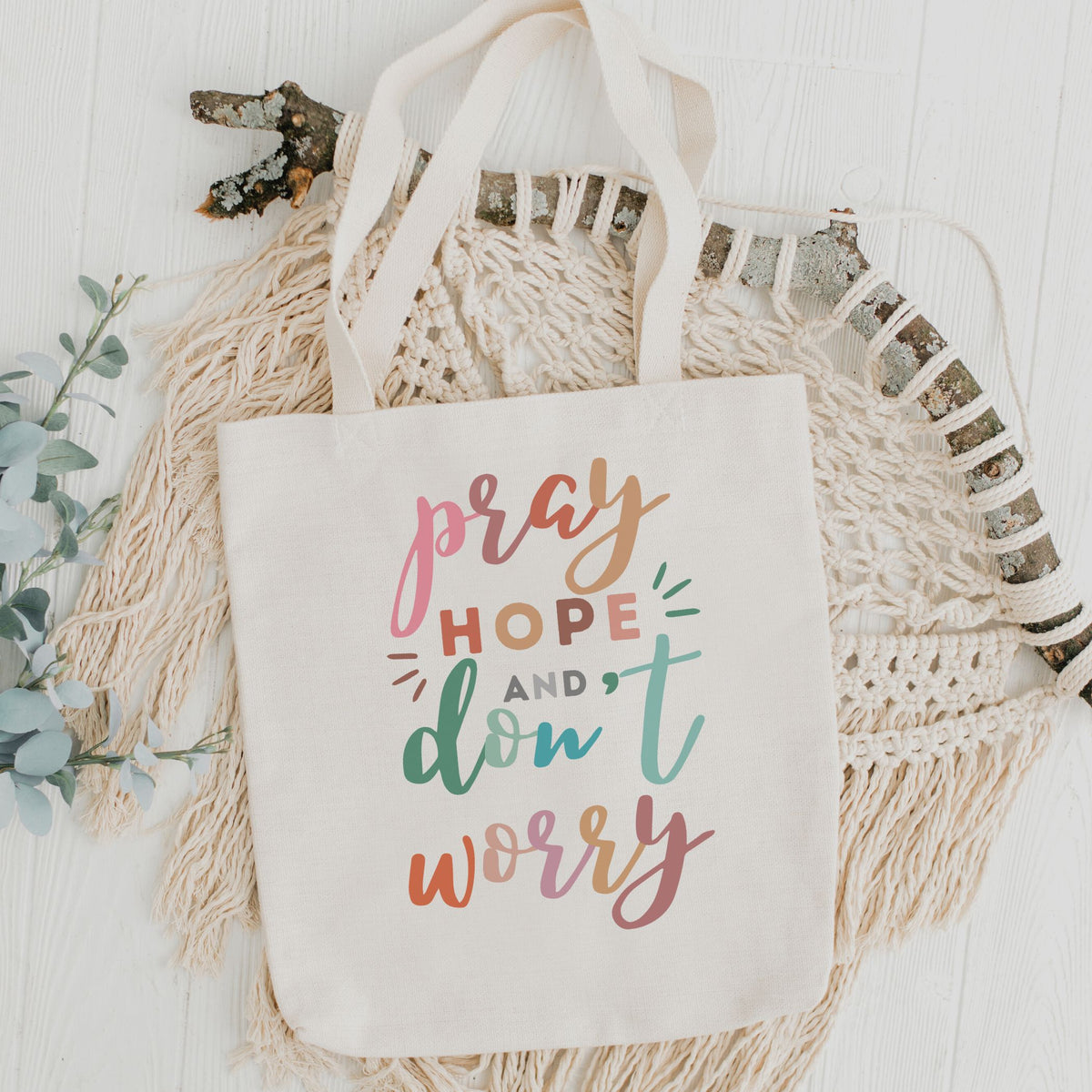 Pray Hope and Don't Worry Tote Bag - Colorful