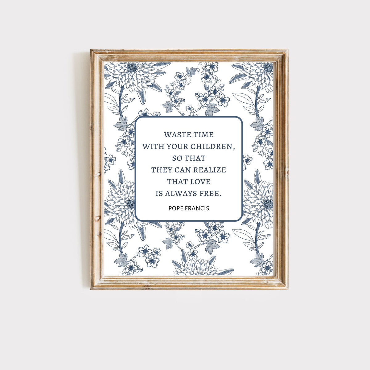 Waste Time With Your Children - Pope Francis Quote - Printable Wall Art
