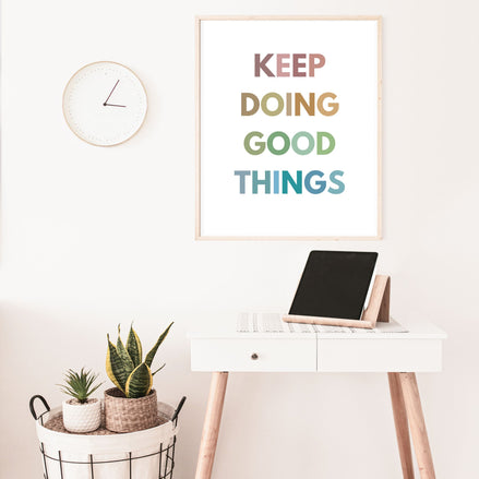 Keep Doing Good Things - Printable Wall Art