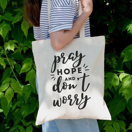 Pray Hope and Don't Worry Tote Bag