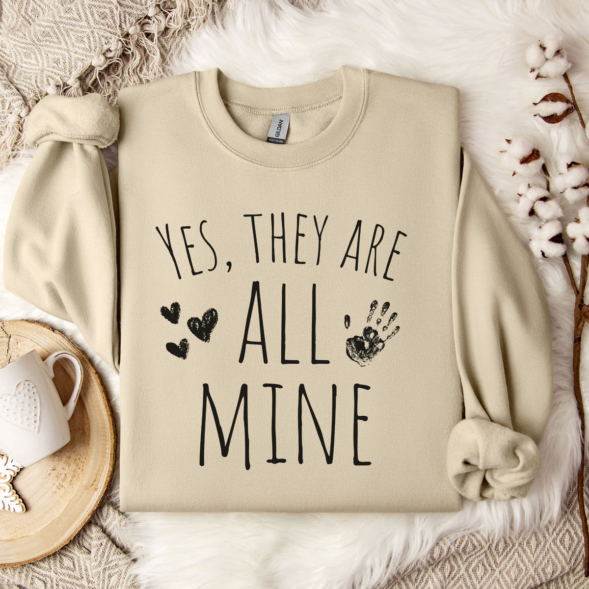 Yes They are All Mine - Mom of Many Sweatshirt