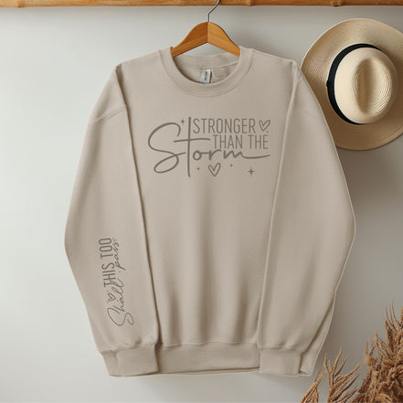 Stronger Than the Storm + This Too Shall Pass: Sweatshirt
