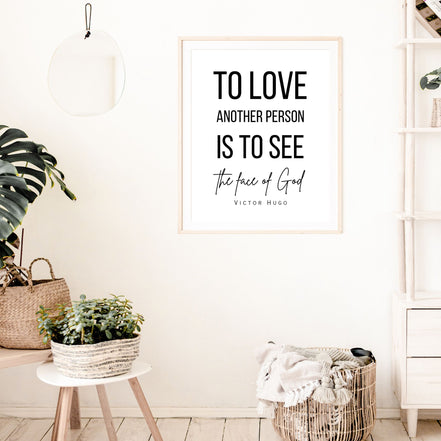To Love Another Person is to See the Face of God: Victor Hugo - Printable Wall Art