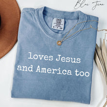 Load image into Gallery viewer, Loves Jesus And America Too Shirt:  Comfort Colors® TShirt

