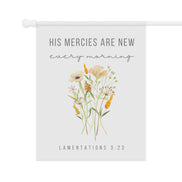His Mercies are New Every Morning: Christian Home Banner | Garden Flag
