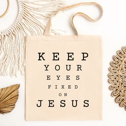 Keep Your Eyes Fixed on Jesus Tote Bag