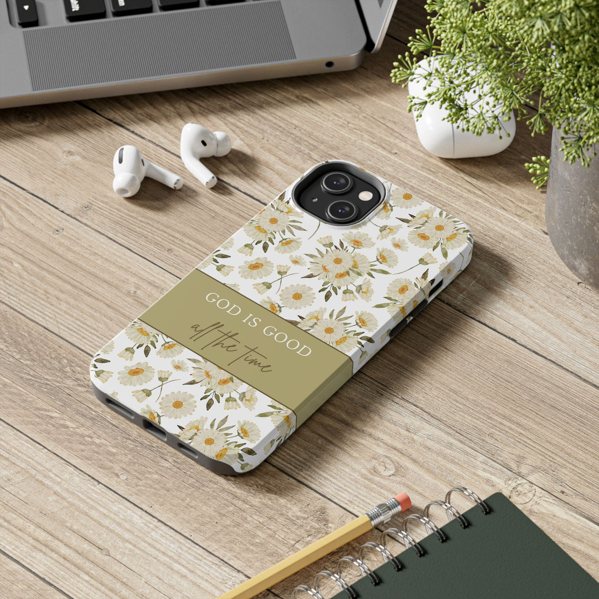 God is Good All the Time: Floral Daisy TOUGH Cell Phone Case