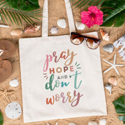 Pray Hope and Don't Worry Tote Bag - Colorful