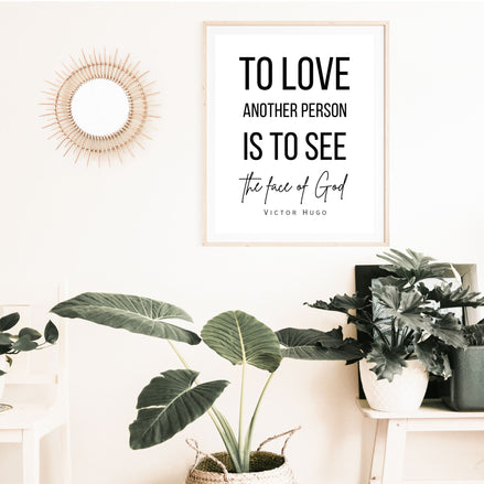To Love Another Person is to See the Face of God: Victor Hugo - Printable Wall Art