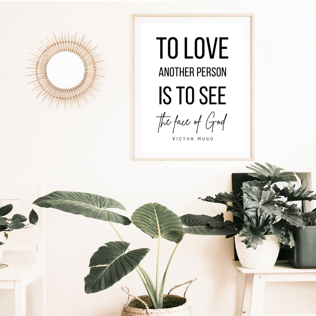 To Love Another Person is to See the Face of God: Victor Hugo - Printable Wall Art