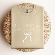 Do Small Things With Great Love - Script | Bow - Sweatshirt