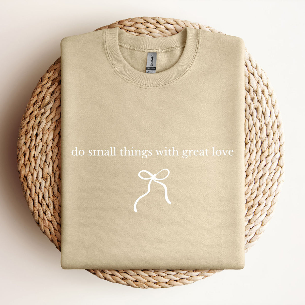 Do Small Things With Great Love - Type | Bow - Sweatshirt
