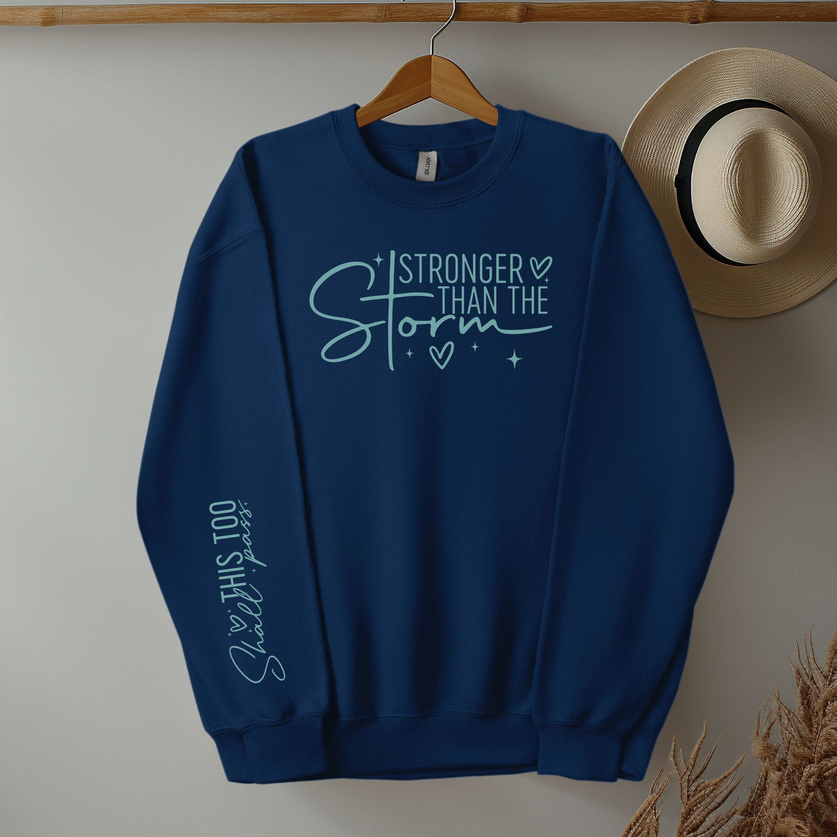 Stronger Than the Storm + This Too Shall Pass: Sweatshirt