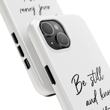 Be Still and Know That I am God | Psalm 46:10  TOUGH Protective iPhone Case
