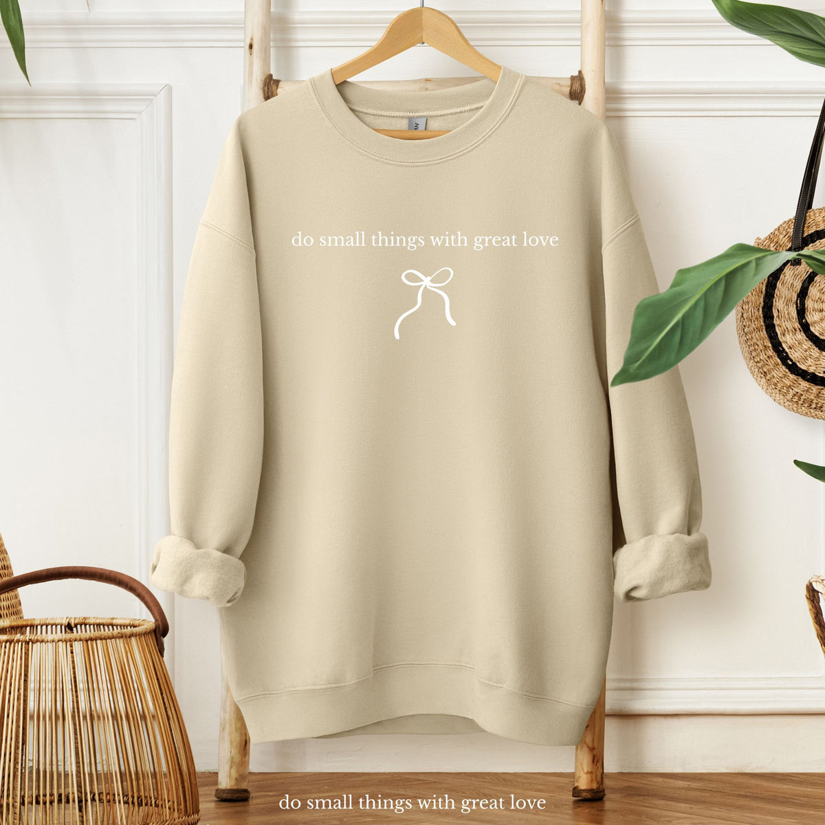 Do Small Things With Great Love - Type | Bow - Sweatshirt