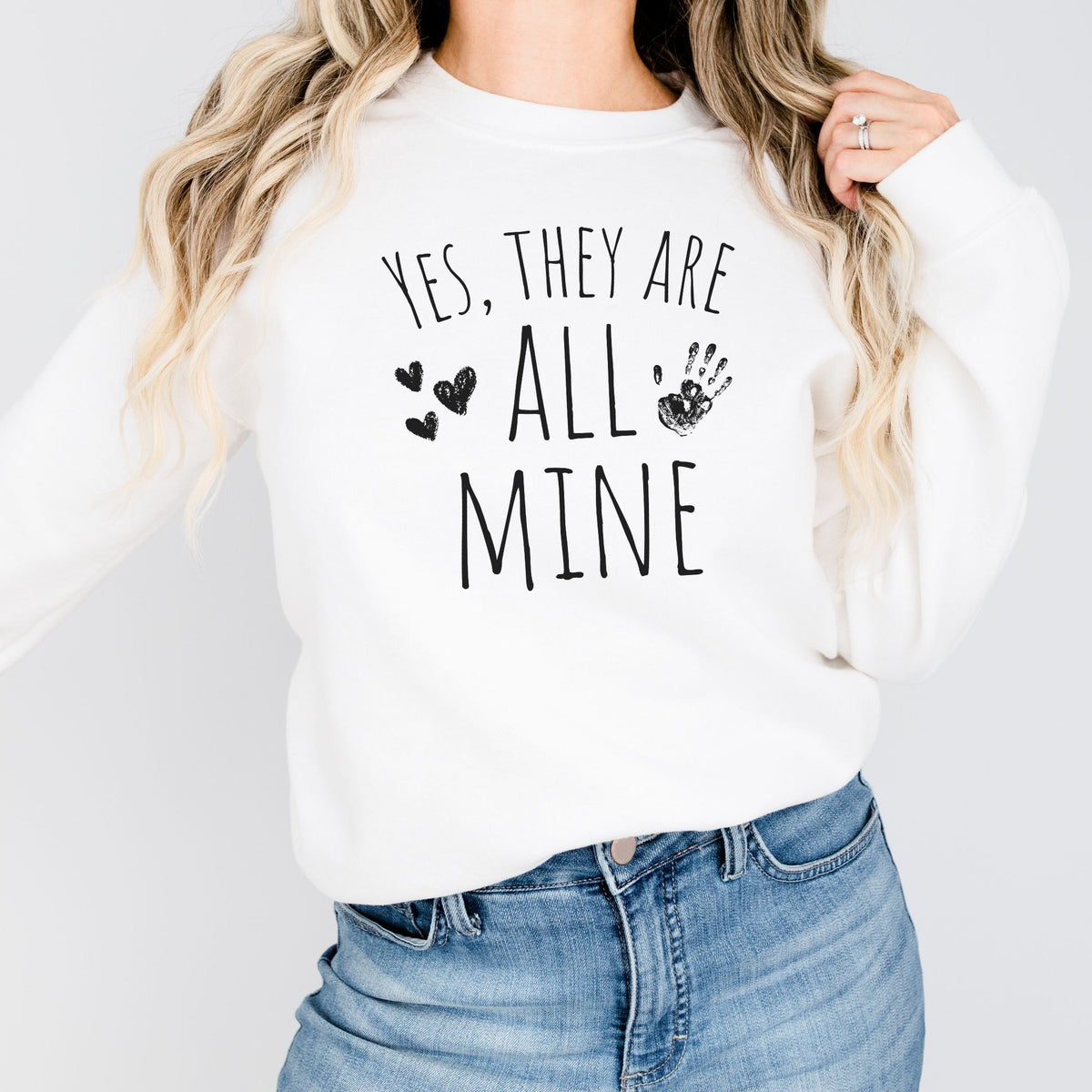 Yes They are All Mine - Mom of Many Sweatshirt