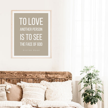 To Love Another Person is to See the Face of God: Victor Hugo - Printable Wall Art