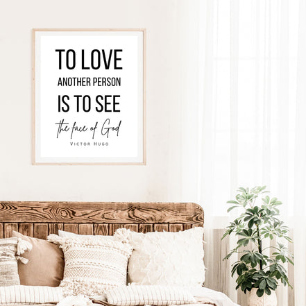 To Love Another Person is to See the Face of God: Victor Hugo - Printable Wall Art
