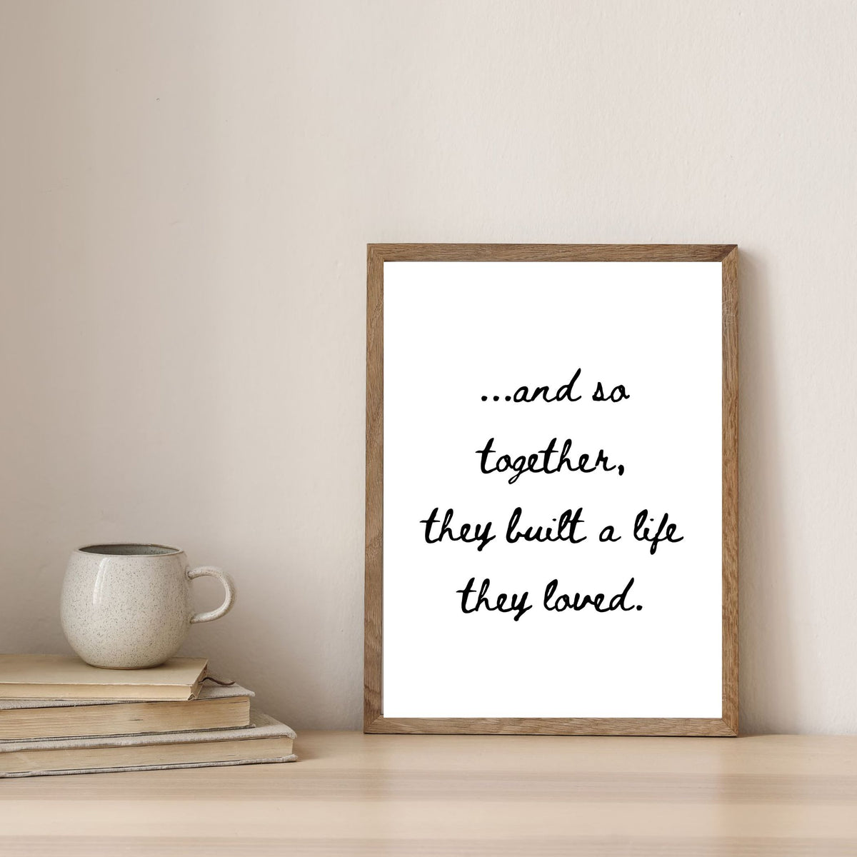 Together They Built a Life They Loved - Printable Wall Art
