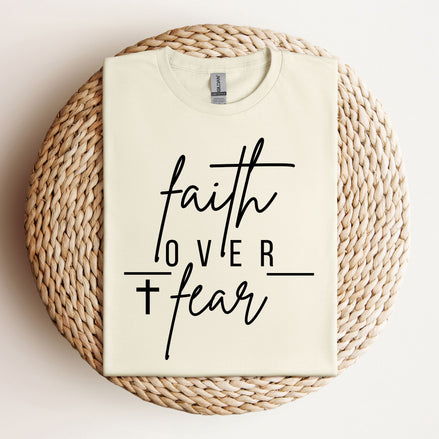 Faith Over Fear: Unisex T-Shirt