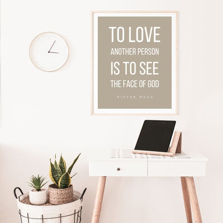 To Love Another Person is to See the Face of God: Victor Hugo - Printable Wall Art