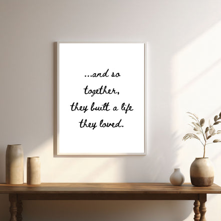 Together They Built a Life They Loved - Printable Wall Art
