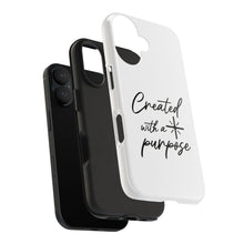 Load image into Gallery viewer, Created with a Purpose:  TOUGH Protective Phone Case
