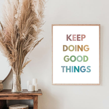 Keep Doing Good Things - Printable Wall Art