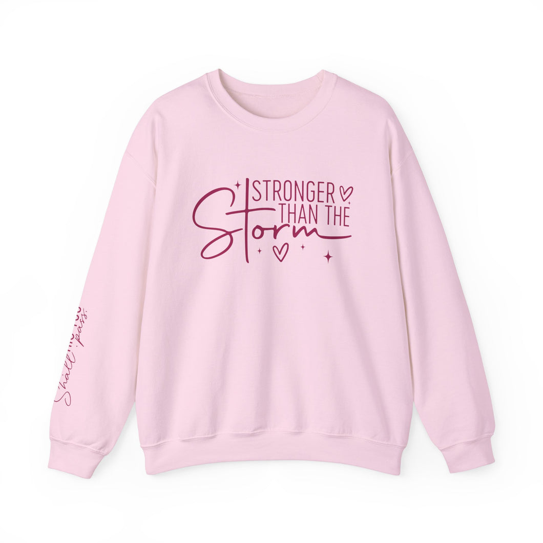 Stronger Than the Storm + This Too Shall Pass: Sweatshirt