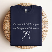 Do Small Things With Great Love - Script | Bow - Sweatshirt
