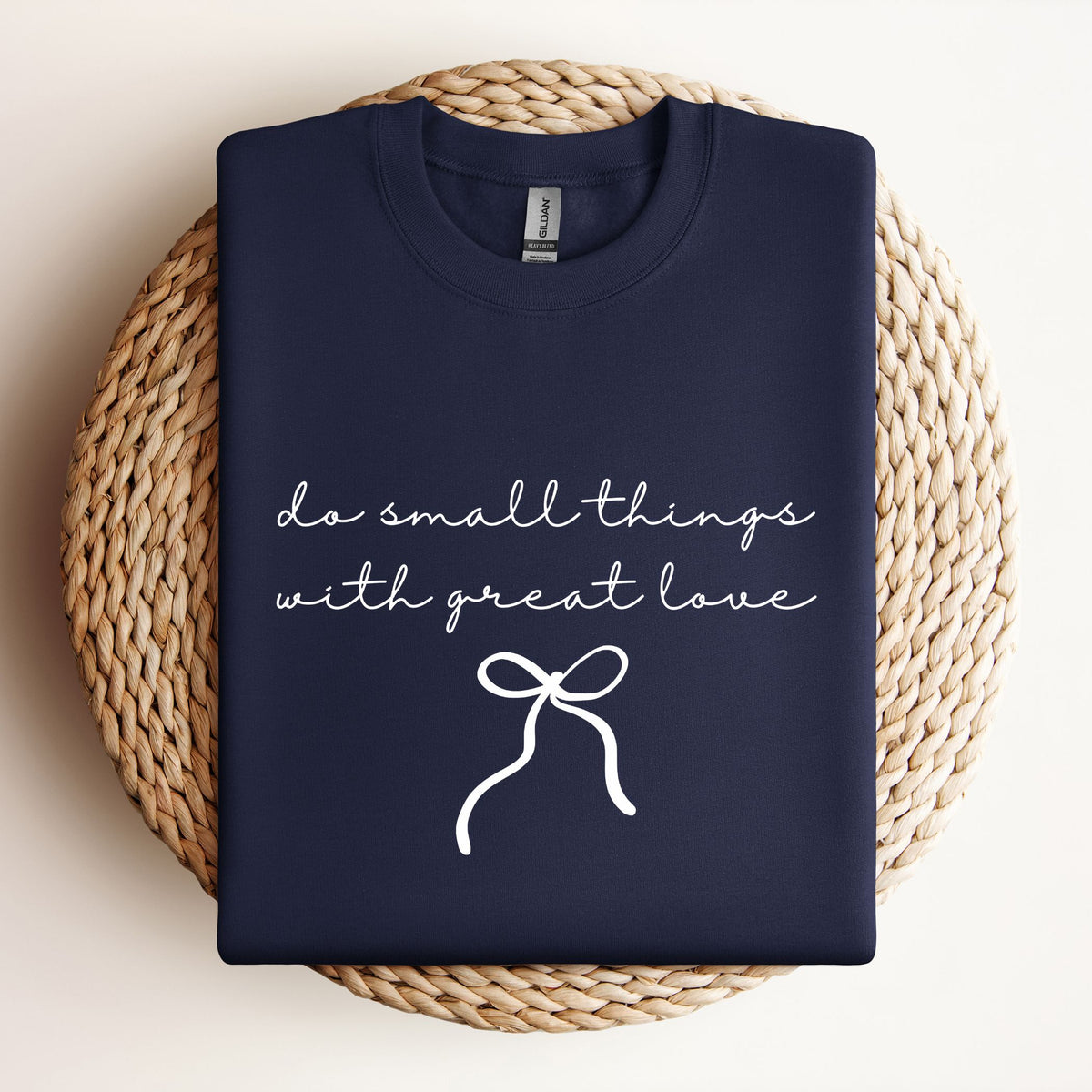 Do Small Things With Great Love - Script | Bow - Sweatshirt
