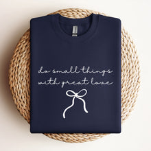 Load image into Gallery viewer, Do Small Things With Great Love - Script | Bow - Sweatshirt
