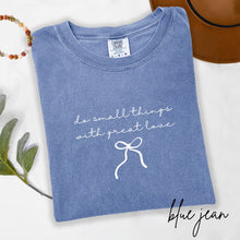 Load image into Gallery viewer, Do Small Things with Great Love:  Comfort Colors® T-Shirt
