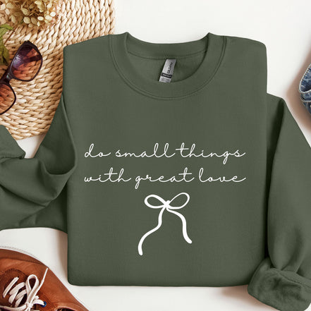 Do Small Things With Great Love - Script | Bow - Sweatshirt