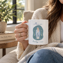 Load image into Gallery viewer, Mama Help Me - Mother Mary Mug
