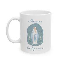 Load image into Gallery viewer, Mama Help Me - Mother Mary Mug
