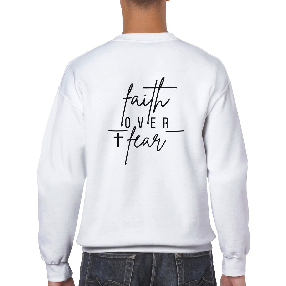 Faith Over Fear Sweatshirt